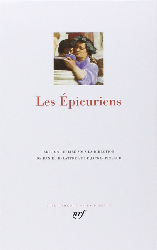 Les Epicuriens [Bibliotheque de la Pleiade] (French Edition)