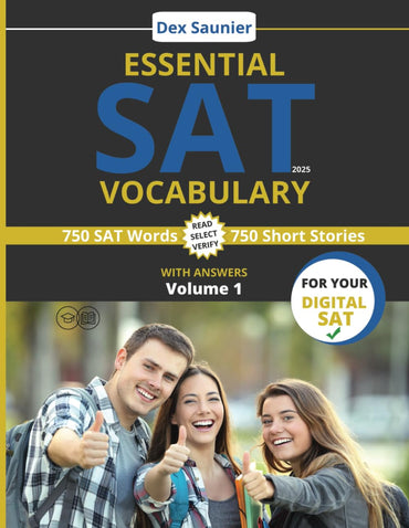 ESSENTIAL SAT VOCABULARY 2024 - 2025: Digital SAT Prep: High-Frequency Words to Boost Your Score (College & University Entrance) - Volume 1