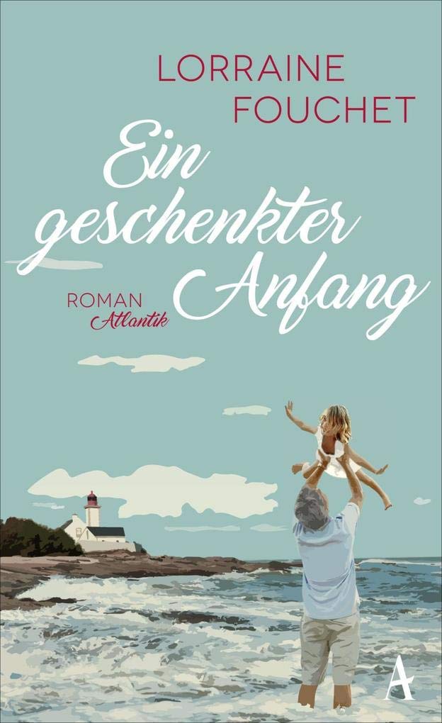 Ein geschenkter Anfang: Roman