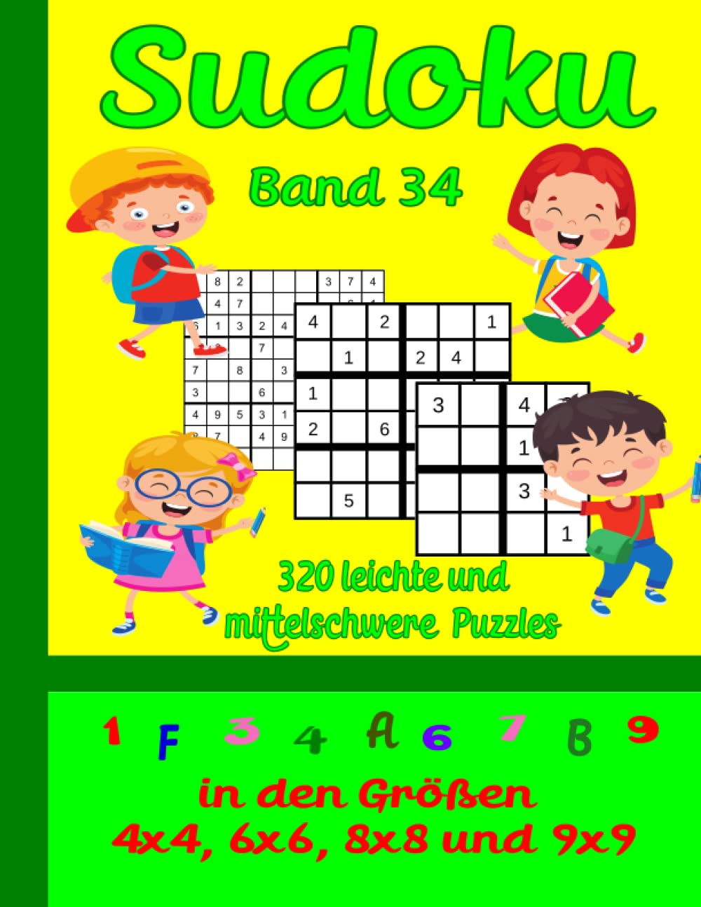 Sudoku für Kinder ab 8 Jahren - in den Größen 4x4, 6x6 8x8 und 9x9 320 leichte und mittelschwere Puzzles mit Zahlen und 