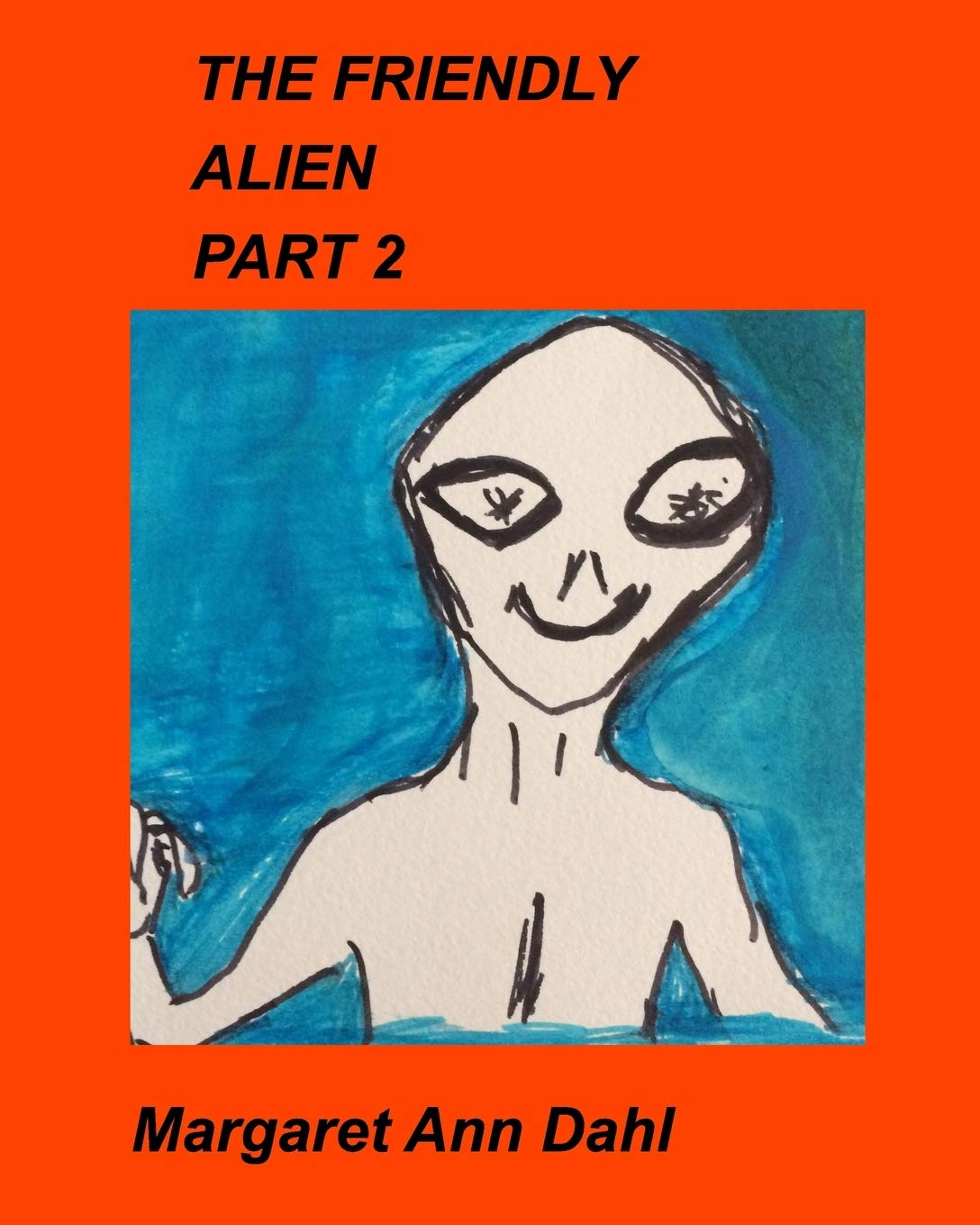 THE FRIENDLY ALIEN PART 2
