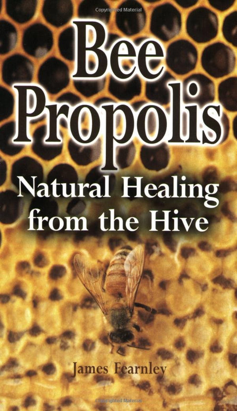 Bee Propolis: Natural Healing from the Hive