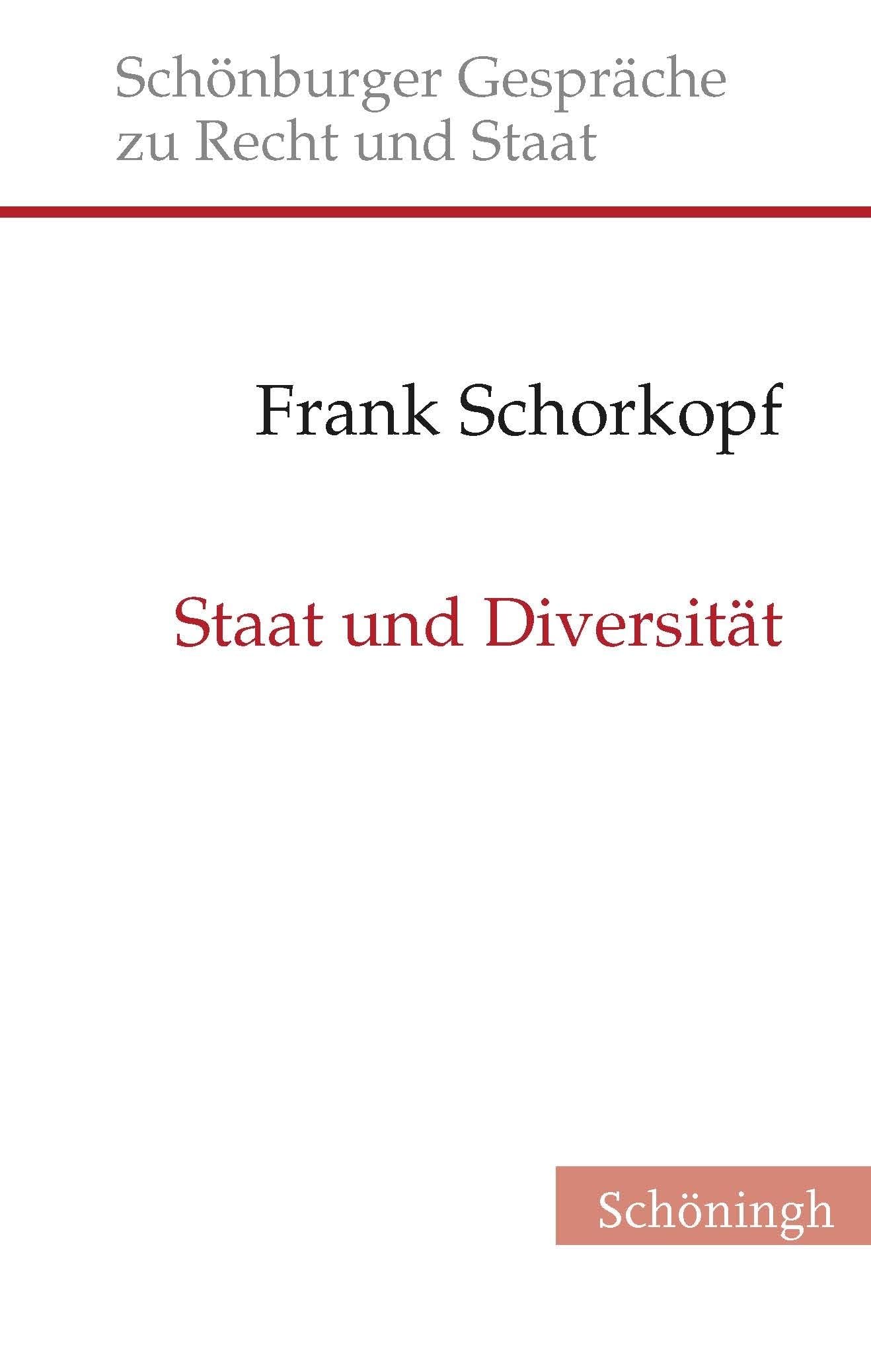 Staat Und Diversität: Agonaler Pluralismus Für Die Liberale Demokratie (Schönburger Gespräche Zu Recht Und Staat) (German Edition)