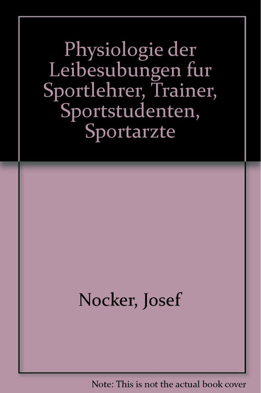 Physiologie der Leibesübungen für Sportlehrer, Trainer, Sportstudenten, Sportärzte (German Edition)