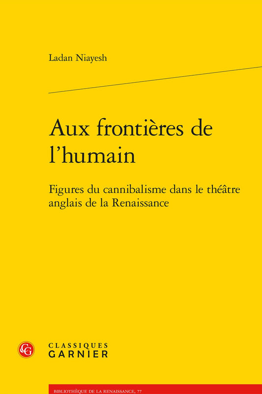 Aux Frontieres De L'humain: Figures Du Cannibalisme Dans Le Theatre Anglais De La Renaissance (Problematiques De Traduct