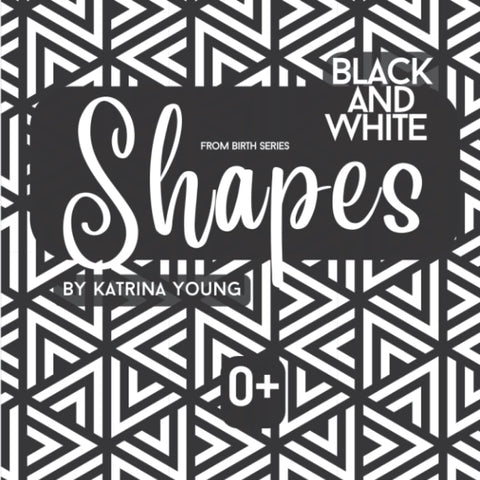 Shapes: From Birth Series 0+ Black and White Newborn Pattern Book
