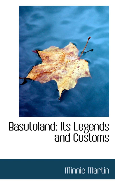 Basutoland: Its Legends and Customs
