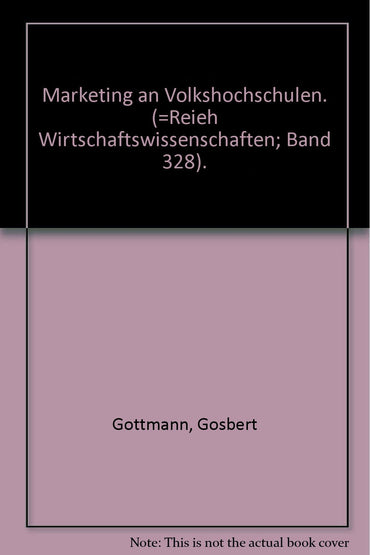 Marketing an Volkshochschulen. (=Reieh Wirtschaftswissenschaften; Band 328).