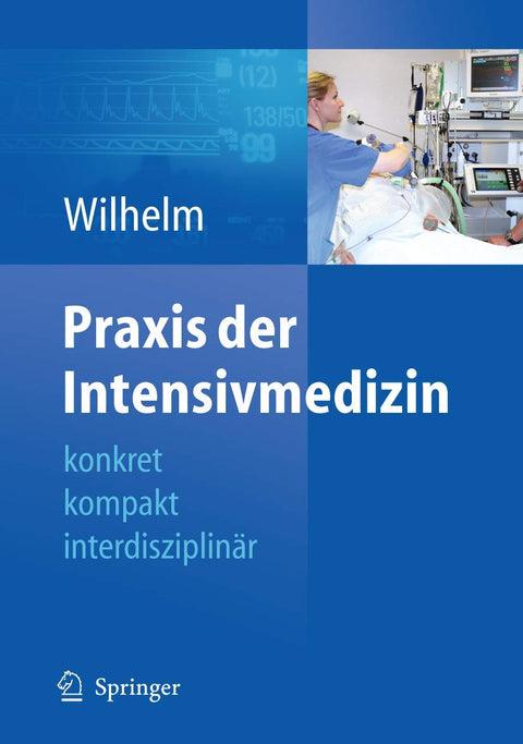 Praxis der Intensivmedizin: konkret, kompakt, interdisziplinär (German Edition)