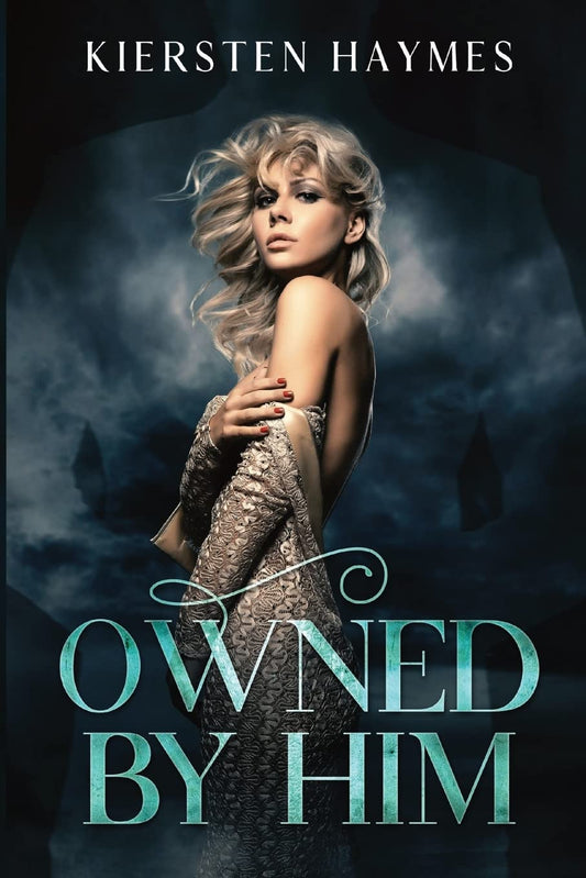Owned By Him: A Dark Love Story