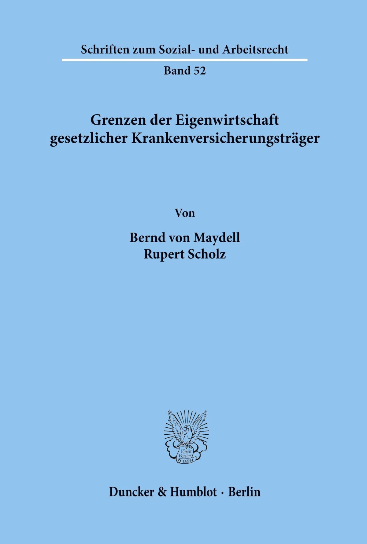 Grenzen Der Eigenwirtschaft Gesetzlicher Krankenversicherungsträger. (Schriften Zum Sozial- Und Arbeitsrecht) (German Ed