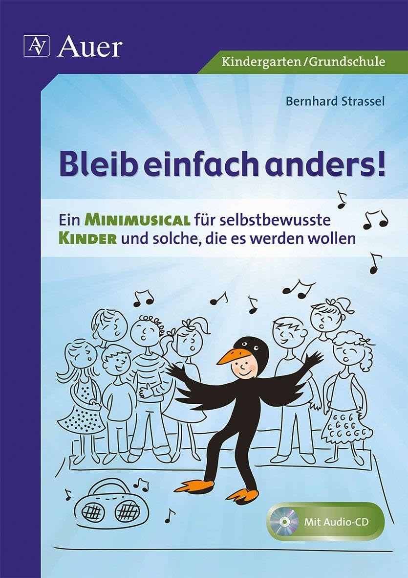 Bleib einfach anders!: Ein Minimusical für selbstbewusste Kinder und solche, die es werden wollen, inkl. Playback-CD