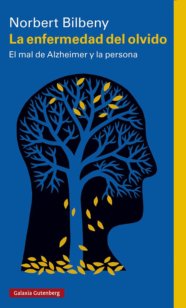 La enfermedad del olvido: El mal de Alzheimer y la persona