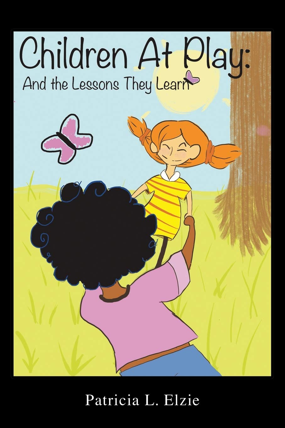 Children At Play: And The Lessons They Learn