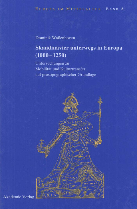 Skandinavier unterwegs in Europa (1000-1250): Untersuchungen zu Mobilität und Kulturtransfer auf prosopographischer Grun