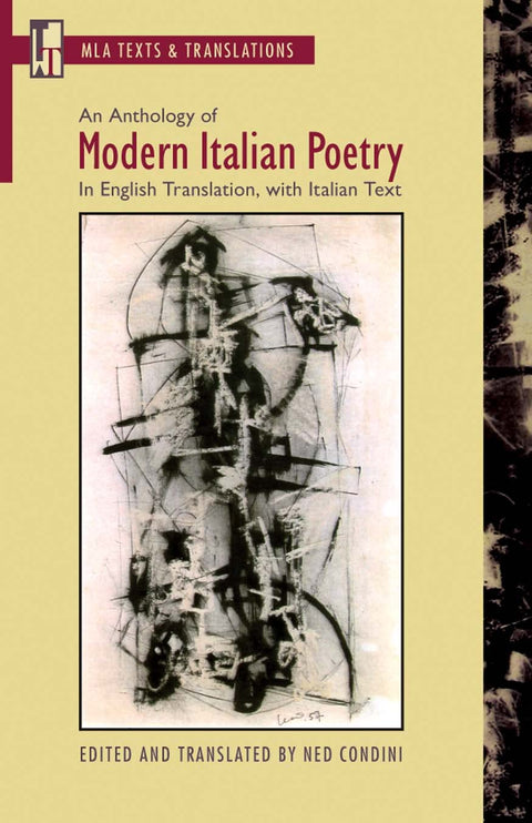 An Anthology of Modern Italian Poetry: In English Translation, with Italian Text (MLA Texts and Translations)