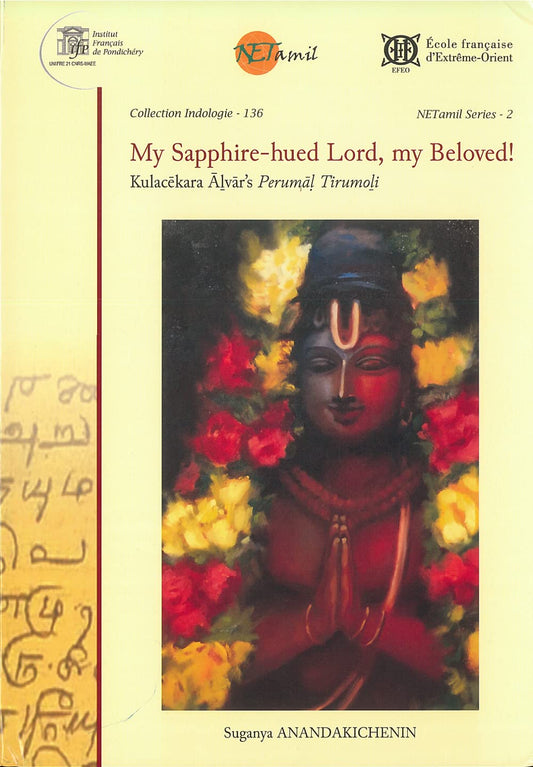 My Sapphire-hued Lord, my Beloved!: Kulacekara Alvar’s Perumal Tirumoli