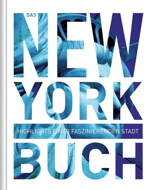 Das New York Buch: Highlights einer faszinierenden Stadt