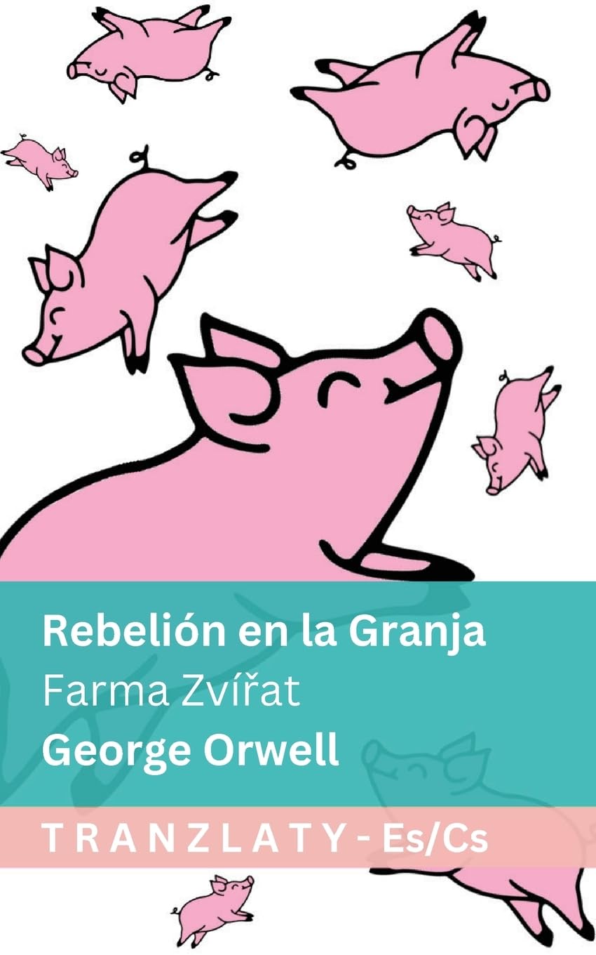 Rebelión en la Granja / Farma Zvířat: Tranzlaty Español Čestina (Spanish Edition)