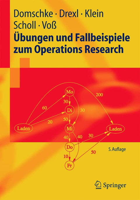 Übungen und Fallbeispiele zum Operations Research (Springer-Lehrbuch) (German Edition)