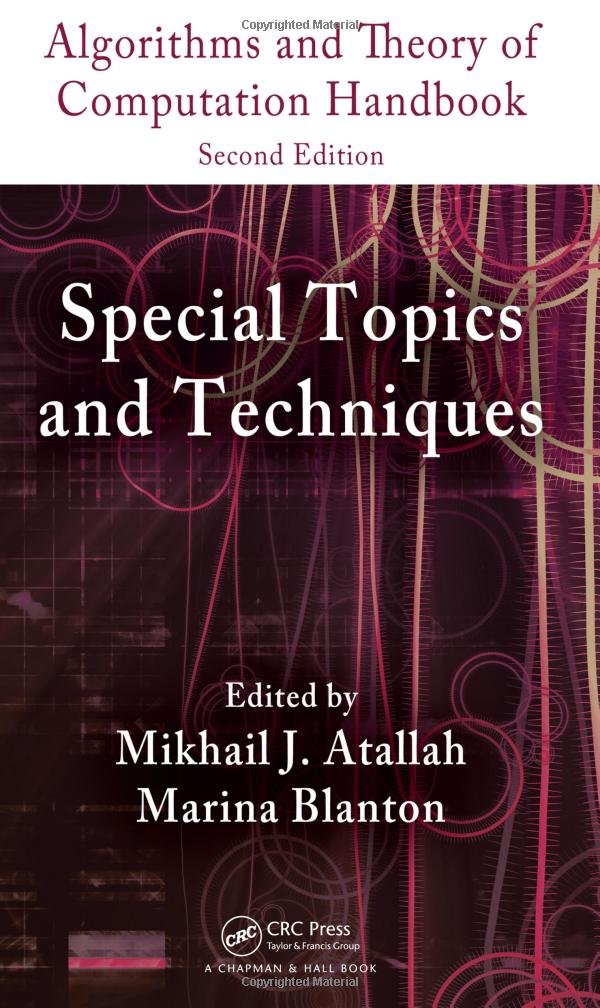 Algorithms and Theory of Computation Handbook, Volume 2: Special Topics and Techniques (Chapman & Hall/CRC Applied Algorithms and Data Structures seri