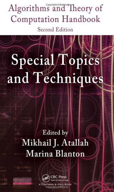 Algorithms and Theory of Computation Handbook, Volume 2: Special Topics and Techniques (Chapman & Hall/CRC Applied Algorithms and Data Structures seri