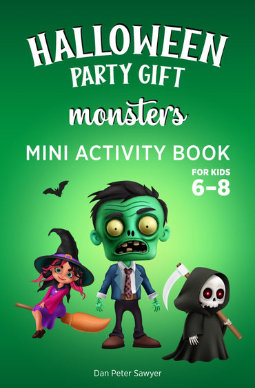 HALLOWEEN PARTY GIFT - MONSTERS MINI ACTIVITY BOOK for Kids 6-8: Spooky and Fun Colouring Activities, Puzzles & Games fo
