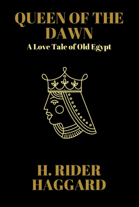 Queen of the Dawn: A Love Tale of Old Egypt
