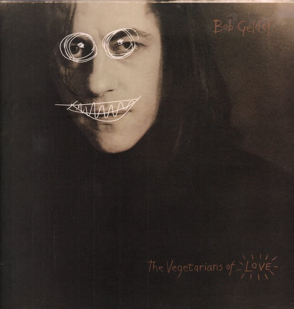 BOB GELDOF / THE VEGETARIANS OF LOVE