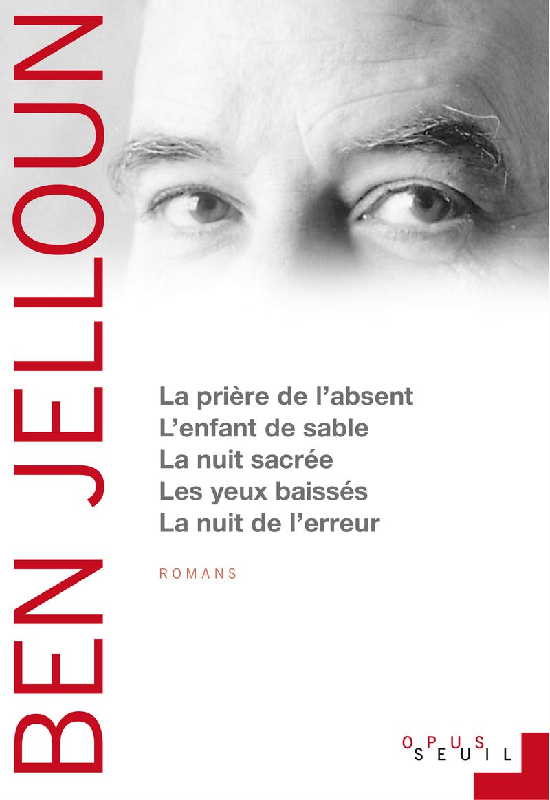 La Prière de l'absent, L'Enfant de sable, La Nuit sacrée, Les Yeux baissés, La Nuit de l'erreur