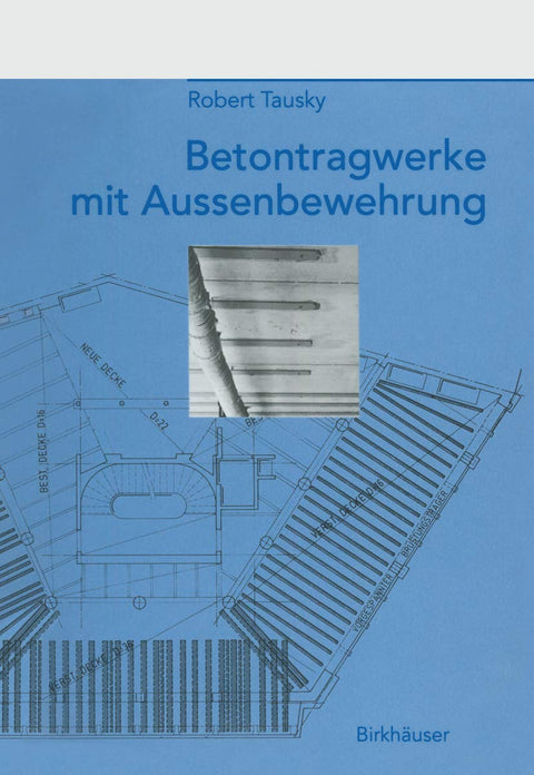 Betontragwerke mit Aussenbewehrung (German Edition)