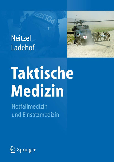 Taktische Medizin: Notfallmedizin und Einsatzmedizin (German Edition)