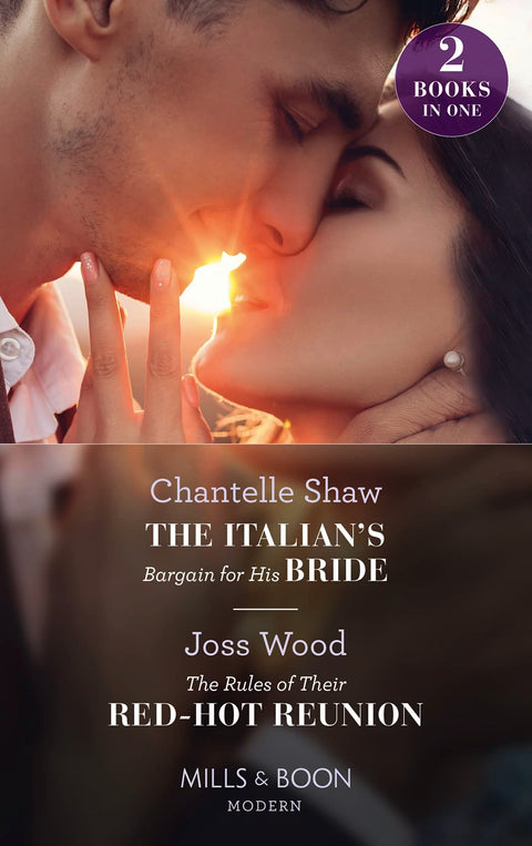 The Italian's Bargain For His Bride / The Rules Of Their Red-Hot Reunion: The Italian's Bargain for His Bride / The Rule