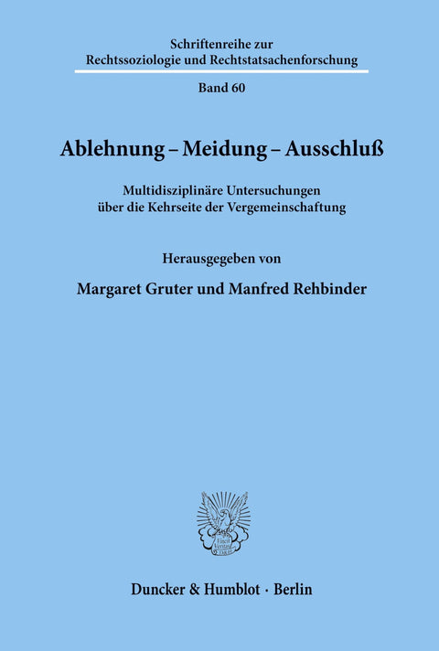 Ablehnung - Meidung - Ausschluß.: Multidisziplinäre Untersuchungen Über Die Kehrseite Der Vergemeinschaftung. (Schriften