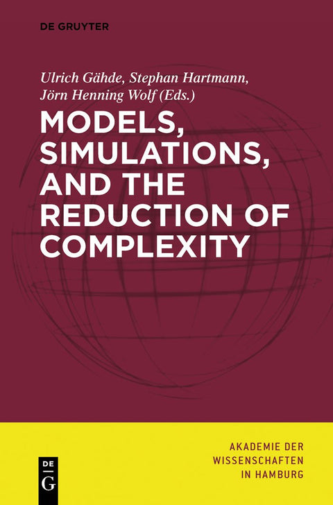 Models, Simulations, and the Reduction of Complexity (Abhandlungen der Akademie der Wissenschaften in Hamburg, 4)