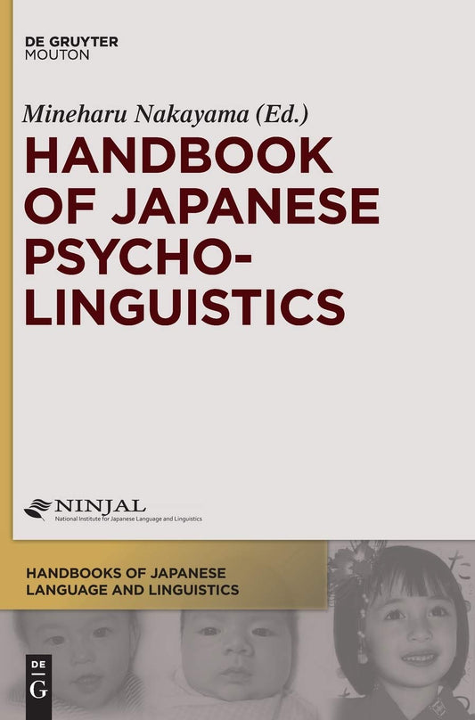 Handbook of Japanese Psycholinguistics (Handbooks of Japanese Language and Linguistics [HJLL], 9)