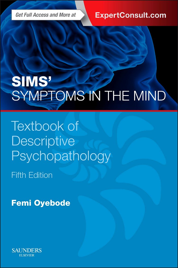 Sims' Symptoms in the Mind: Textbook of Descriptive Psychopathology: With Expert Consult access
