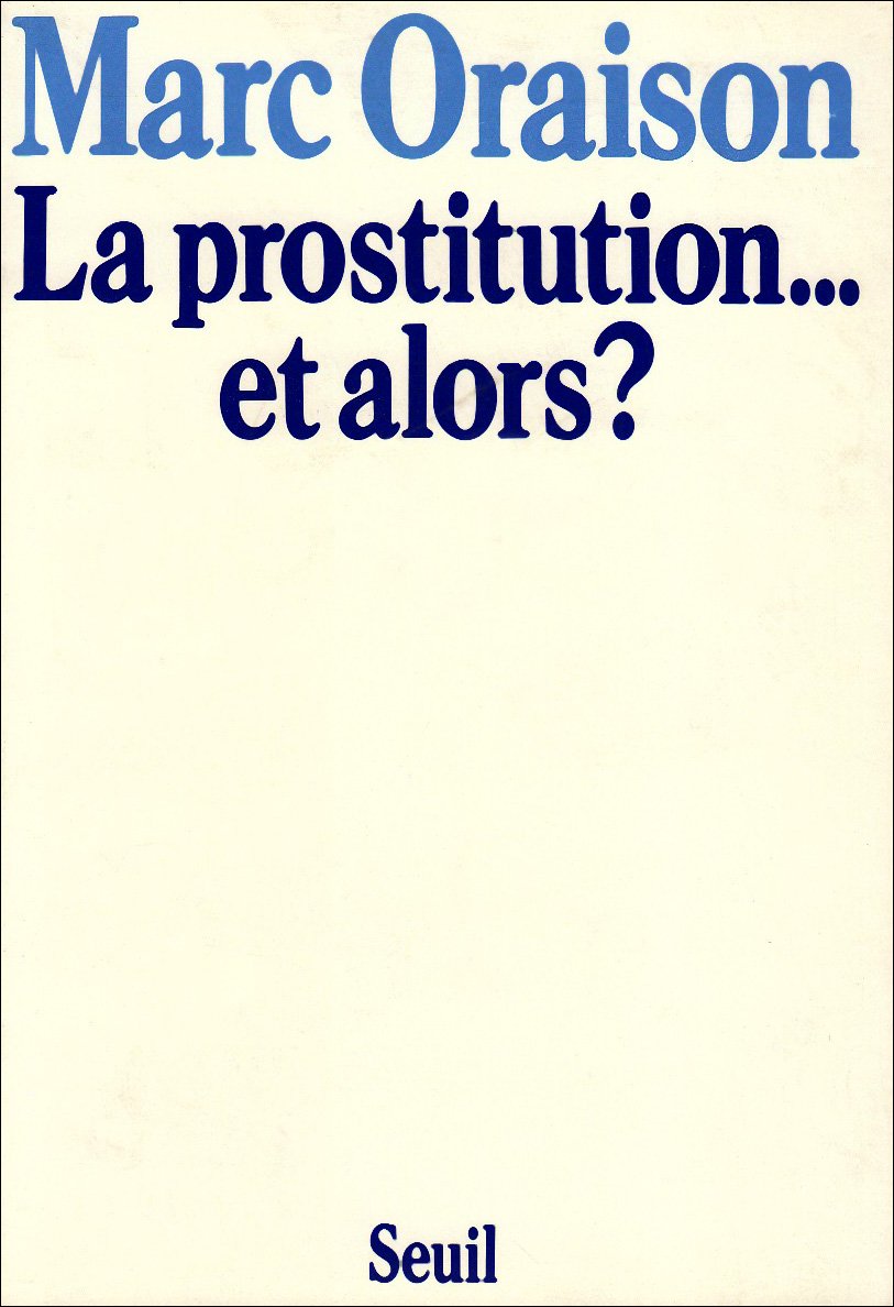 La prostitution ... et alors? (French Edition)
