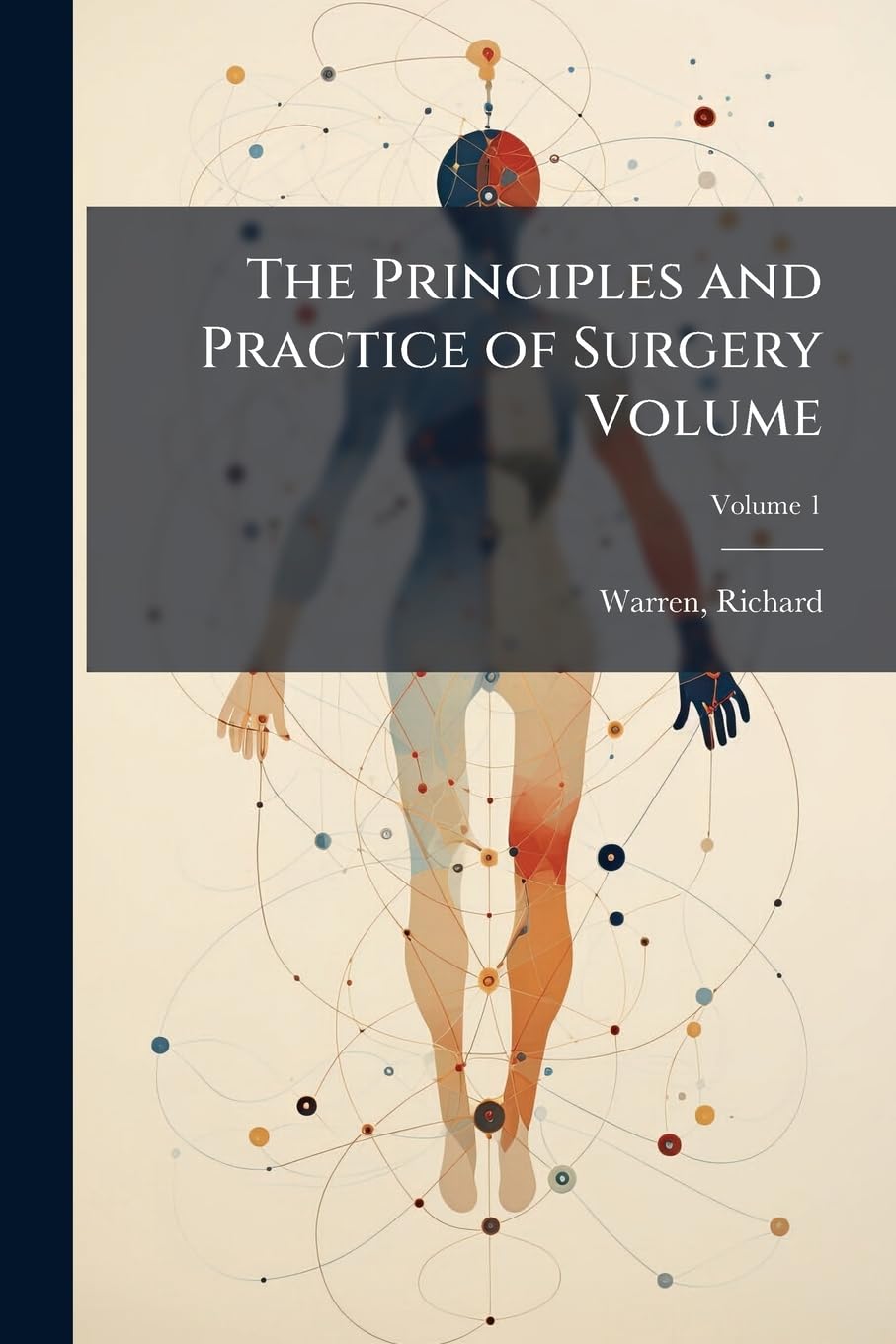 The Principles and Practice of Surgery Volume; Volume 1