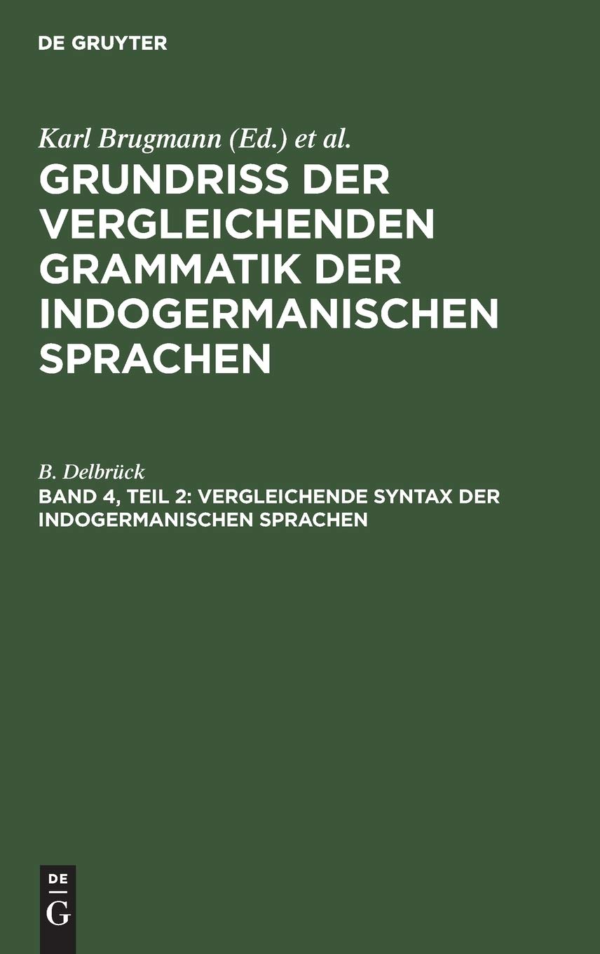 Vergleichende Syntax der indogermanischen Sprachen (Grundriss Der Indogermanischen Sprach- Und Altertumskunde) (German E