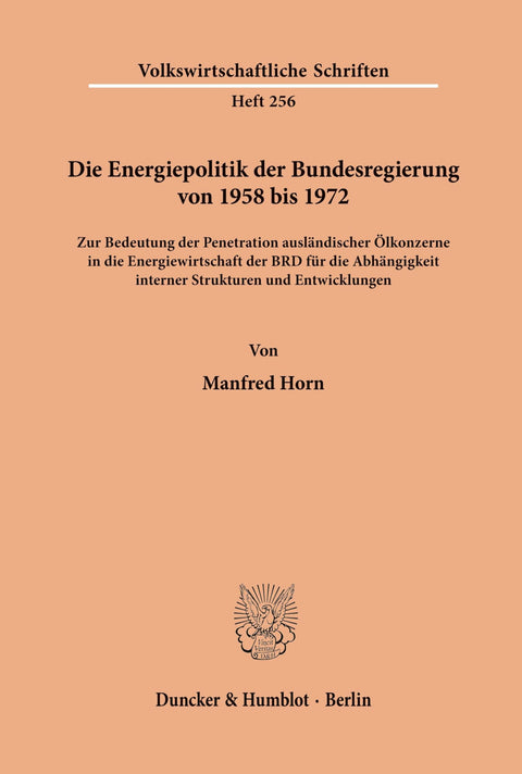 Die Energiepolitik Der Bundesregierung Von 1958 Bis 1972.: Zur Bedeutung Der Penetration Ausländischer Ölkonzerne in Die