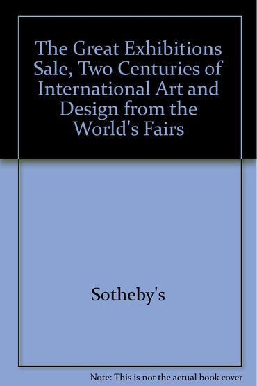 The Great Exhibitions Sale: Two Centuries of International Art and Design from the World's Fairs