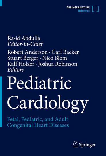 Pediatric Cardiology: Fetal, Pediatric, and Adult Congenital Heart Diseases