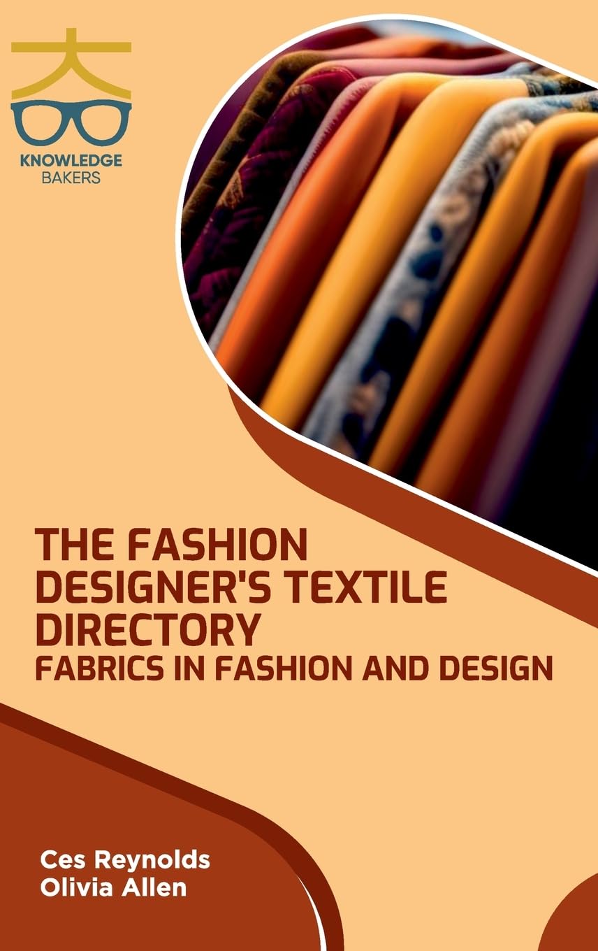 Fashion Designers Textile Directory: Fabrics in Fashion and Design