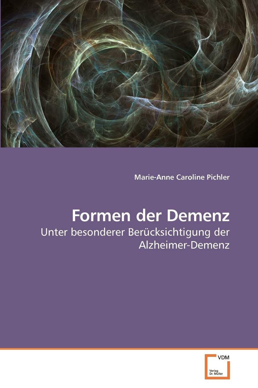 Formen der Demenz: Unter besonderer Berücksichtigung der Alzheimer-Demenz (German Edition)