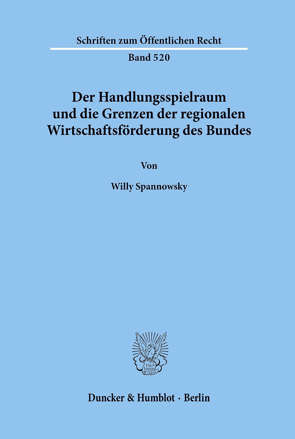 Der Handlungsspielraum Und Die Grenzen Der Regionalen Wirtschaftsförderung Des Bundes. (Schriften Zum Öffentlichen Recht