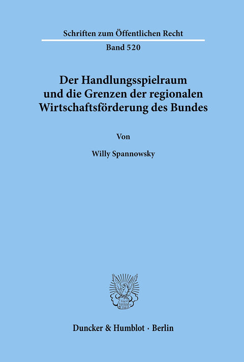 Der Handlungsspielraum Und Die Grenzen Der Regionalen Wirtschaftsförderung Des Bundes. (Schriften Zum Öffentlichen Recht