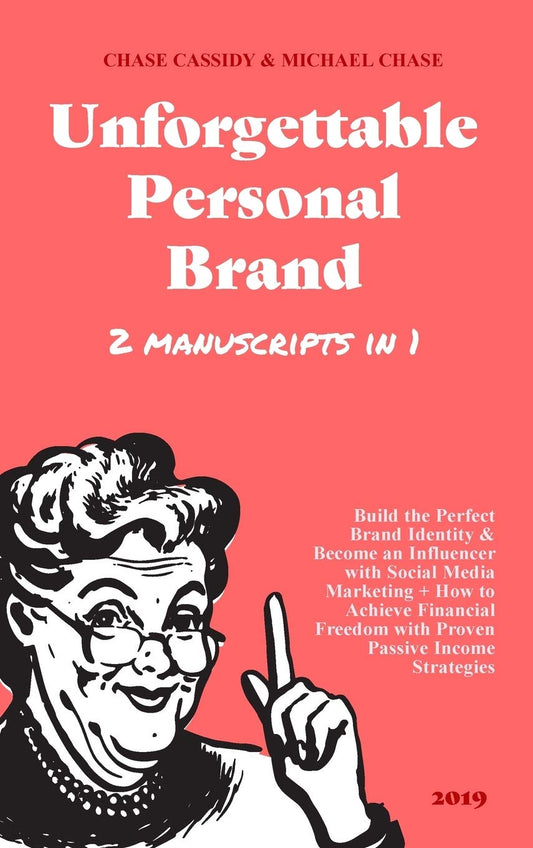 Unforgettable Personal Brand: (2 Books in 1) Build the Perfect Brand Identity & Become an Influencer with Social Media M