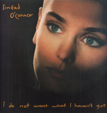 I Do Not Want What I Haven't Got
