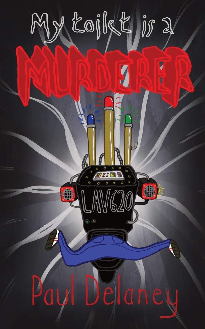 My Toilet Is a Murderer!